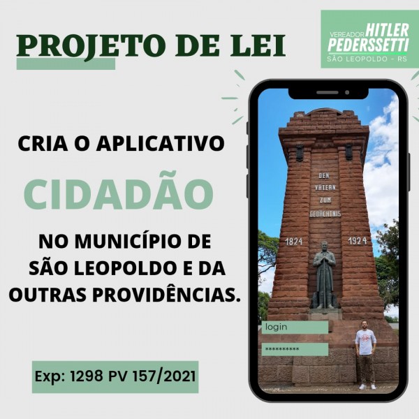 Hitler Pederssetti, cria o Projeto de Lei Aplicativo Cidadão, no Município de São Leopoldo. 