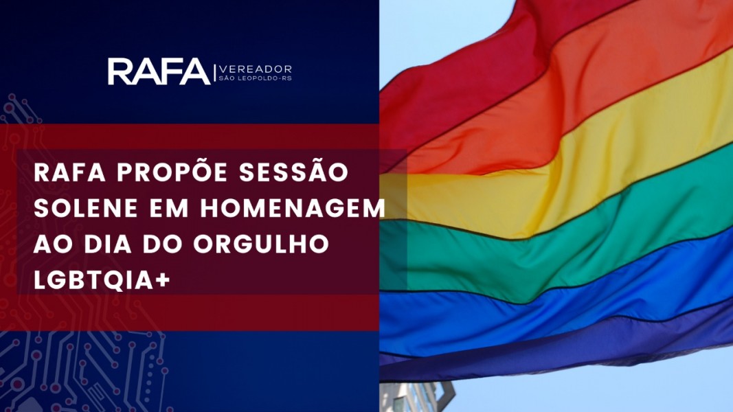 Rafa Souza quer instituir o Dia Internacional do Orgulho LGBT no município 