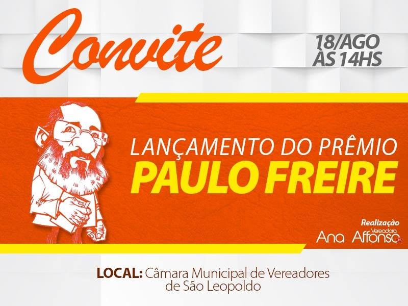 Prêmio Paulo Freire - Mestre Cidadão, de autoria da vereadora Ana Affonso, será lançado na sexta-feira